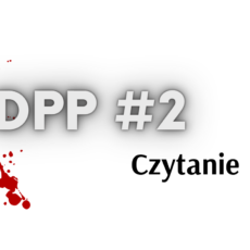 Dpp #2 – Czytanie.