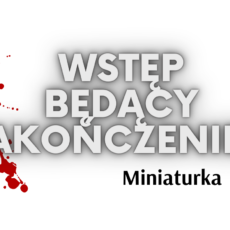 Wstęp będący zakończeniem – miniaturka