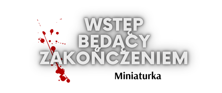 Wstęp będący zakończeniem – miniaturka