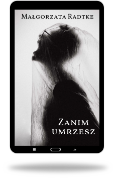 zanim umrzesz Małgorzata Radtke